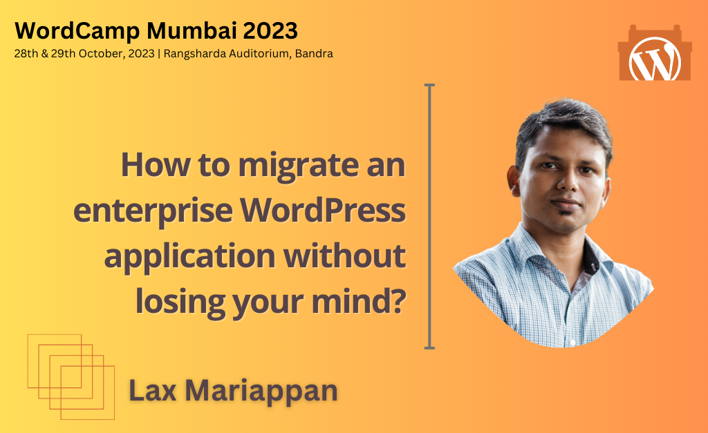 How to migrate an enterprise WP application without losing your mind?